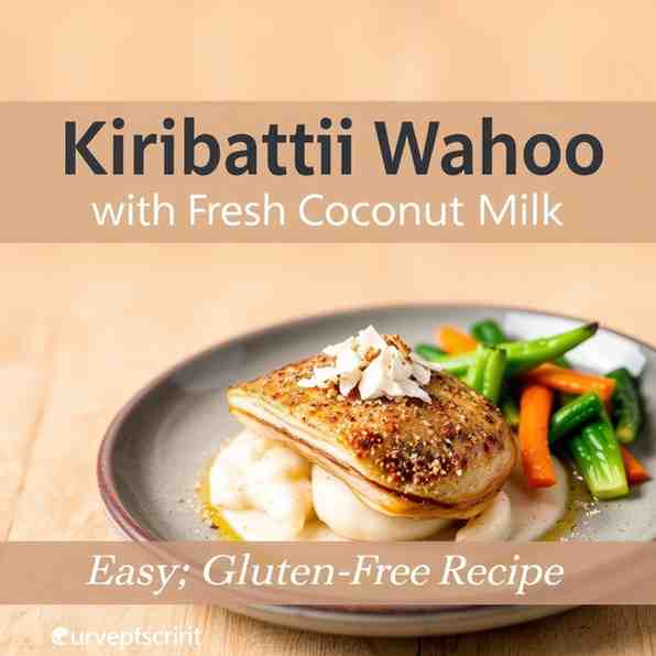 Kiribati Wahoo with Fresh Coconut Milk - Easy Gluten-Free Recipe